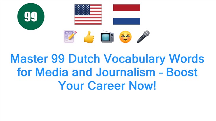 Master 99 Dutch Vocabulary Words for Media and Journalism – Boost Your Career Now!